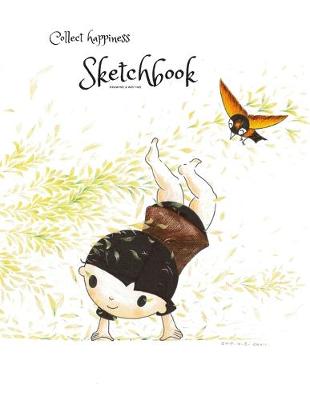 Book cover for Collect happiness sketchbook(Drawing & Writing)( Volume 17)(8.5*11) (100 pages)