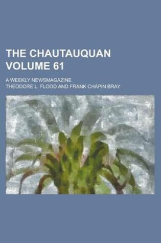 Cover of The Chautauquan; A Weekly Newsmagazine Volume 61