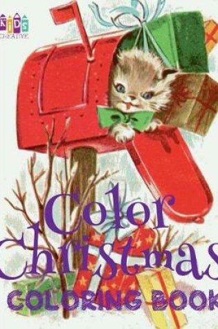 Cover of &#9996; Color Christmas Coloring Book Boys & Girls &#9996; Coloring Book 6 Year Old &#9996; (Coloring Book Children)