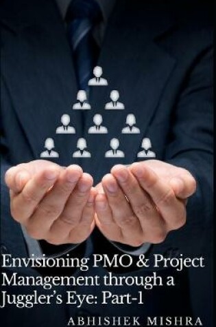 Cover of Envisioning PMO & Project Management through a Juggler's Eye