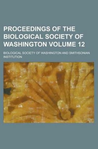 Cover of Proceedings of the Biological Society of Washington Volume 12