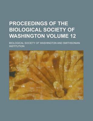 Book cover for Proceedings of the Biological Society of Washington Volume 12