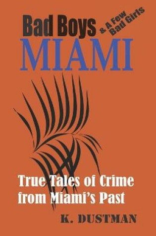 Cover of BAD BOYS MIAMI (and a few bad girls)