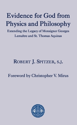 Book cover for Evidence for God from Physics and Philosophy - Extending the Legacy of Monsignor George Lemaitre and St. Thomas Aquinas