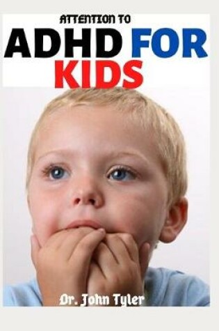 Cover of Attention to ADHD for Kids