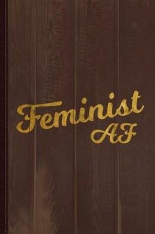 Cover of Feminist AF Journal Notebook