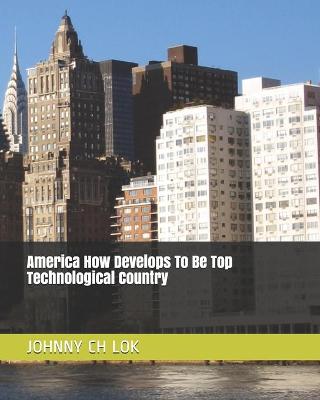 Book cover for America How Develops To Be Top Technological Country