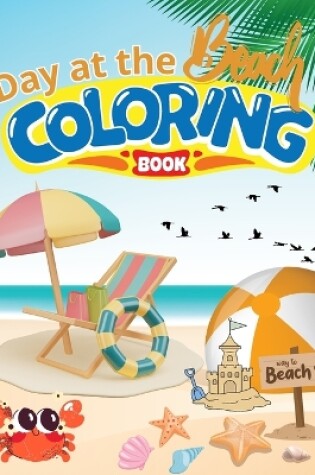 Cover of Day at the Beach Coloring Book For Kids