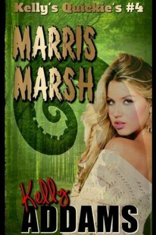 Cover of Marris Marsh - Kelly's Quickie's #4