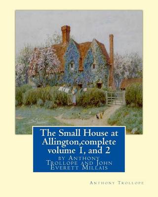 Book cover for The Small House at Allington, By Anthony Trollope complete volume 1, and 2