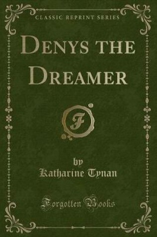 Cover of Denys the Dreamer (Classic Reprint)