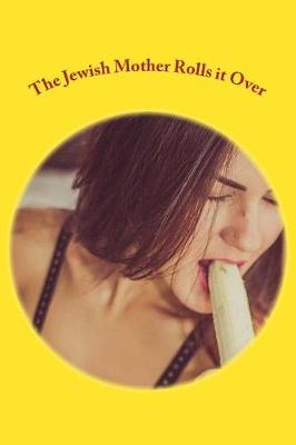 Book cover for The Jewish Mother Rolls it Over
