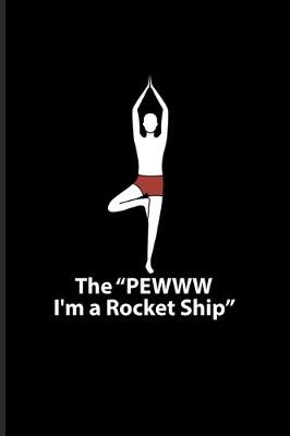 Book cover for The "Pewww I'm A Rocket Ship"