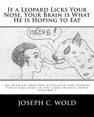 Book cover for If a Leopard Licks Your Nose, Your Brain is What He is Hoping to Eat