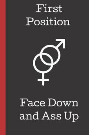 Cover of First Position Face Down and Ass up