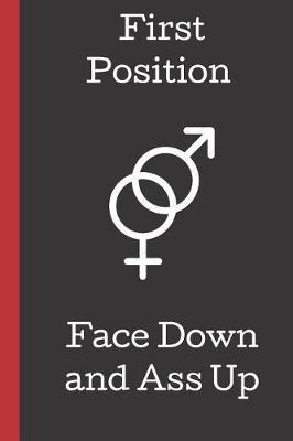 Book cover for First Position Face Down and Ass up