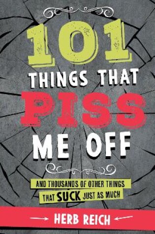 Cover of 101 Things That Piss Me Off