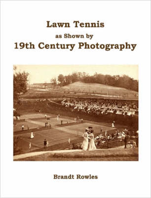 Book cover for Lawn Tennis as Shown by 19th Century Photography