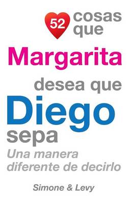 Cover of 52 Cosas Que Margarita Desea Que Diego Sepa