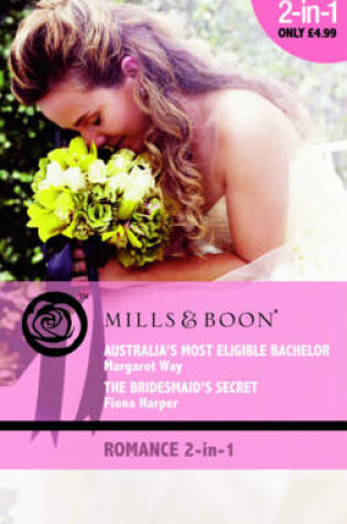 Cover of Australia's Most Eligible Bachelor / The Bridesmaid's Secret