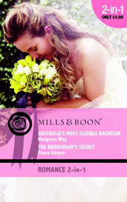 Book cover for Australia's Most Eligible Bachelor / The Bridesmaid's Secret
