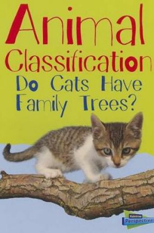 Cover of Animal Classification: Do Cats Have Family Trees? (Show Me Science)