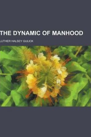 Cover of The Dynamic of Manhood