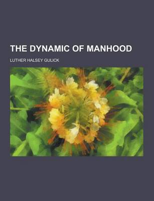 Book cover for The Dynamic of Manhood