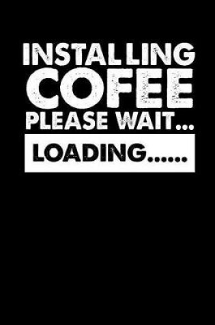 Cover of Installing Coffee Please Wait Loading