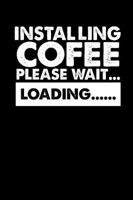 Book cover for Installing Coffee Please Wait Loading