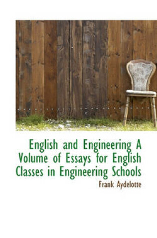 Cover of English and Engineering a Volume of Essays for English Classes in Engineering Schools