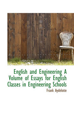 Book cover for English and Engineering a Volume of Essays for English Classes in Engineering Schools