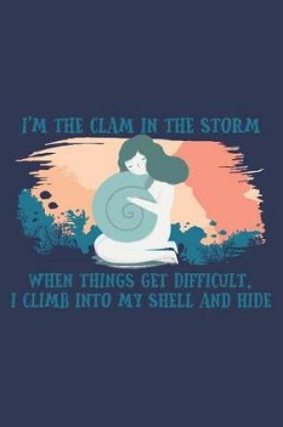 Cover of I'm the Clam in the Storm