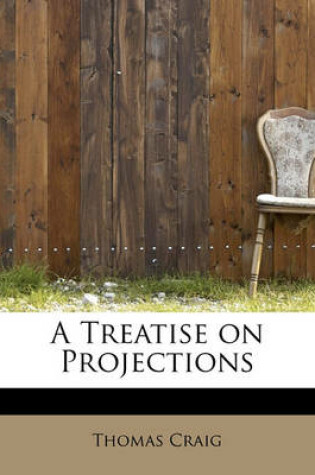 Cover of A Treatise on Projections