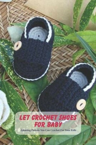 Cover of Let Crochet Shoes for Baby