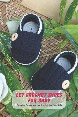 Book cover for Let Crochet Shoes for Baby