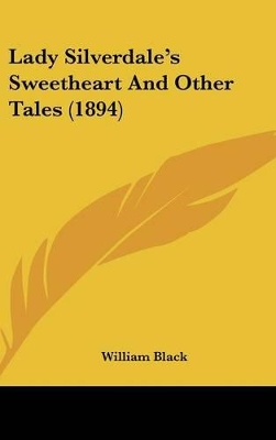 Book cover for Lady Silverdale's Sweetheart And Other Tales (1894)