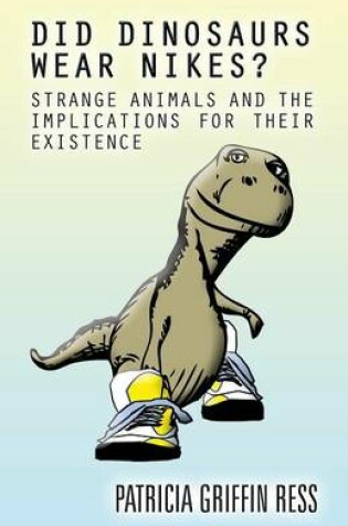 Cover of Did Dinosaurs Wear Nikes?