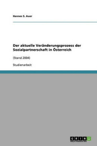Cover of Der Aktuelle Veranderungsprozess Der Sozialpartnerschaft in OEsterreich