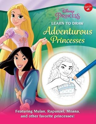 Cover of Disney Princess: Learn to Draw Adventurous Princesses