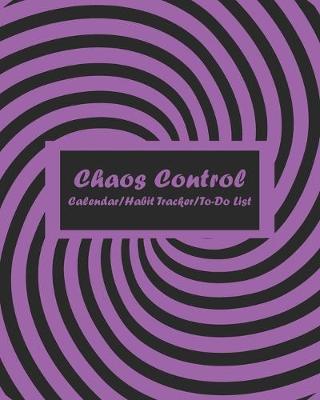 Book cover for Chaos Control (Purple) Monthly Calendar, Habit Tracker and Daily To-Do List Pages