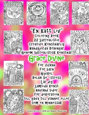 Book cover for "En katt liv" Coloring Book 22 Surrealistic Creative Konstnarlig Handgjorda Ritningar Genom surrealistisk konstnar Grace Divine