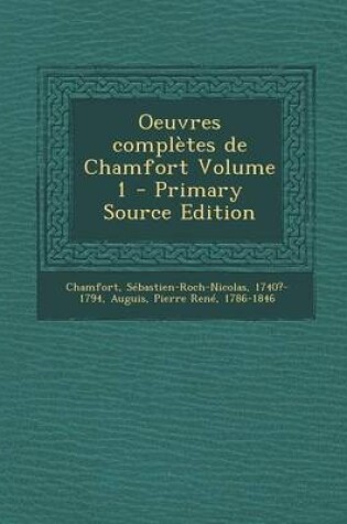 Cover of Oeuvres Completes de Chamfort Volume 1 - Primary Source Edition