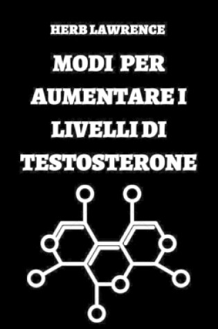 Cover of Modi Per Aumentare I Livelli Di Testosterone