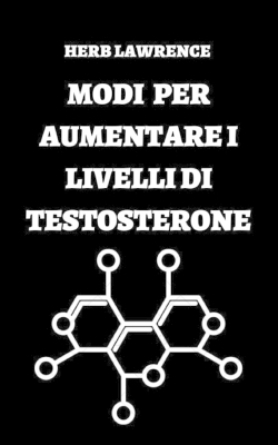 Book cover for Modi Per Aumentare I Livelli Di Testosterone