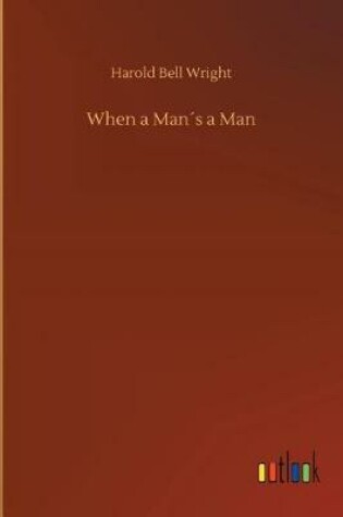 Cover of When a Man´s a Man