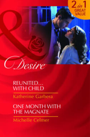 Cover of Reunited...with Child/ One Month with the Magnate