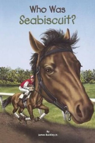 Cover of Who Was Seabiscuit?