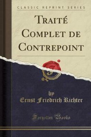 Cover of Traité Complet de Contrepoint (Classic Reprint)