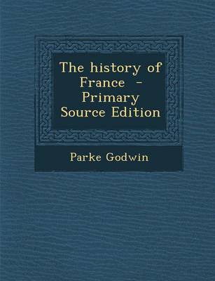Book cover for The History of France - Primary Source Edition